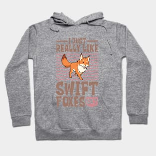 I just really love Swift Foxes - Swift Fox Hoodie